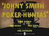 Johnny Smith and Poker-Huntas