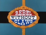 The Rebel Without Claws