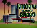 People Are Bunny Title Card