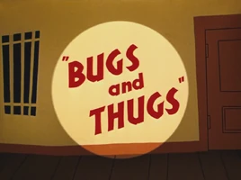 Bugs and Thugs Title Card