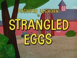 Strangled Eggs
