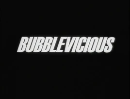 Bubblevicious title card