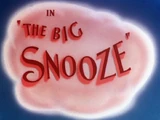 The Big Snooze