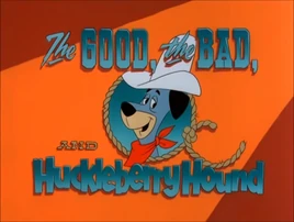 Title-TheGoodTheBadAndHuckleberryHound