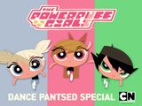 The Powerpuff Girls: Dance Pantsed