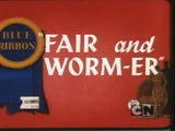Fair and Worm-er