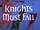 Knights Must Fall