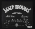 Scalp Trouble Title Card