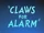 Claws for Alarm