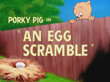 An Egg Scramble