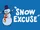 Snow Excuse