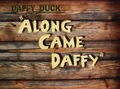 Along Came Daffy Title Card