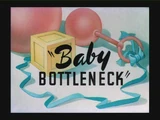 Baby Bottleneck