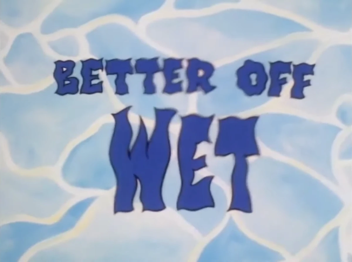 Better Off Wet | Warner Bros. Entertainment Wiki | Fandom