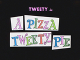 A Pizza Tweety-Pie