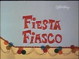 Fiesta Fiasco