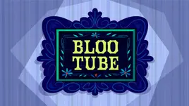 Bloo Tube