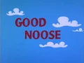 Good Noose Title Card
