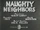 Naughty Neighbors