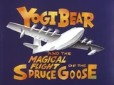 Yogi Bear and the Magical Flight of the Spruce Goose