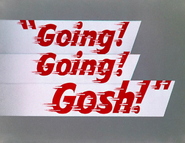 "Going! Going! Gosh!" Title Card