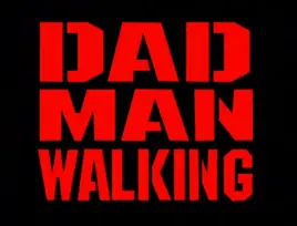 Dad Man Walking