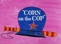 Corn on the Cop Title Card