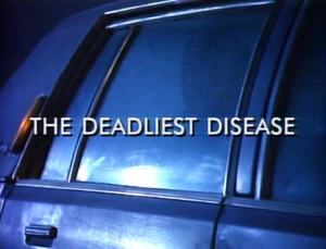 The Deadliest Disease title card