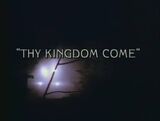 Thy Kingdom Come title card