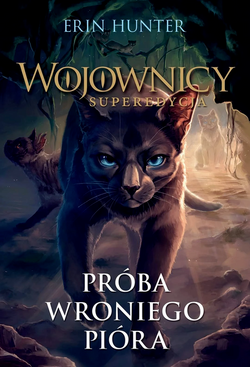 Warriors Super Edition: Crowfeather's Trial by Erin Hunter