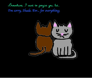 User:Bluestar&Brightheart made this picture for Brownshade <3 It's a quote from either season six or seven :P Brownhare (back) Shade (front)