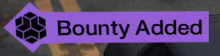 Bounty Added notice small