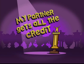 My Partner Gets All the Credit Title Card