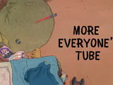 More Everyone's Tube