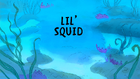 Lil Squid Title.png