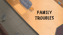 Family Troubles Title