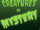 Cretures of Mystery