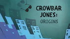 Crowbar Origins Title.png