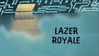 Lazer Royale