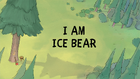 I Am Ice Bear