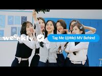 Weeekly(위클리) - Tag Me (@Me) MV Behind