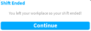 The pop-up when a player leaves their workplace during a shift.