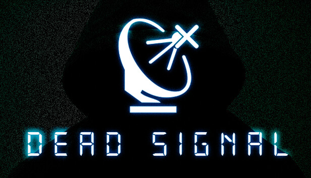 Dead Signal, Welcome to the Game Wiki