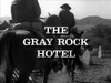 The Gray Rock Hotel
