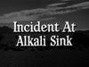 Incident at Alkali Sink