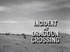 Incident at Dragoon Crossing
