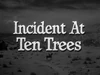 Incident at Ten Trees