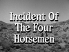 Incident of the Four Horsemen