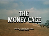 The Money Cage 1