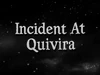 Incident at Quivira